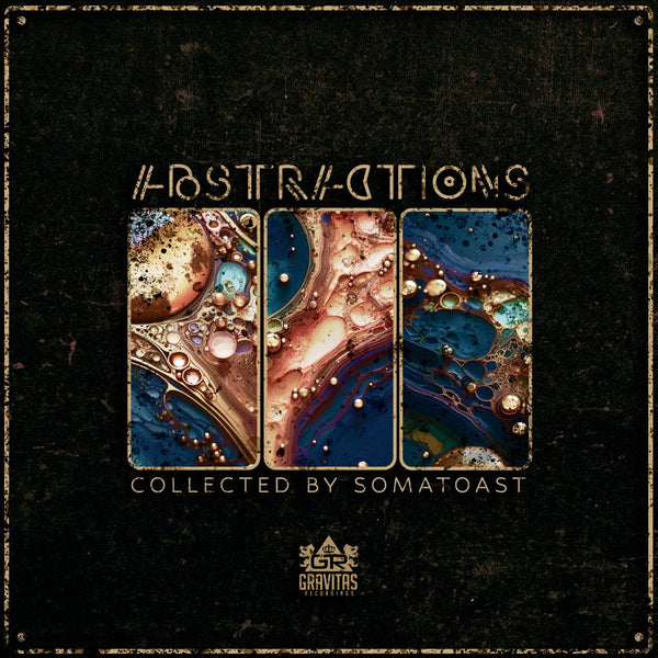 Somatoast - Abstractions : Collected By Somatoast